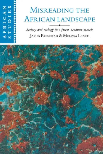 Misreading the African Landscape (English, Melissa Leach | James Fairhead | David Anderson)