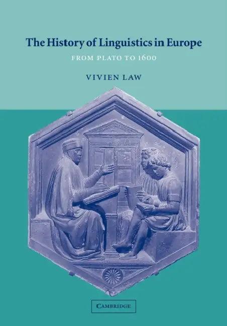 The History of Linguistics in Europe (English, Vivien Law)