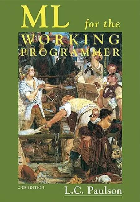 ML for the Working Programmer (English, Lawrence C. Paulson | Larry C. Paulson)