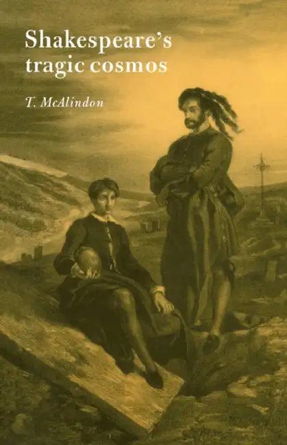 Shakespeare's Tragic Cosmos (English, T. McAlindon | Thomas McAlindon)