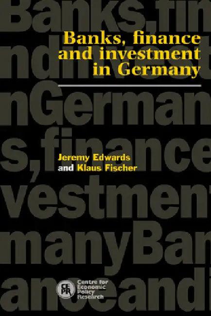Banks, Finance and Investment in Germany (English, Jeremy Edwards | Edwards Jeremy | Fischer Klaus)