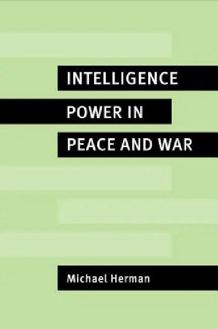 Intelligence Power in Peace and War (English, Michael Herman)