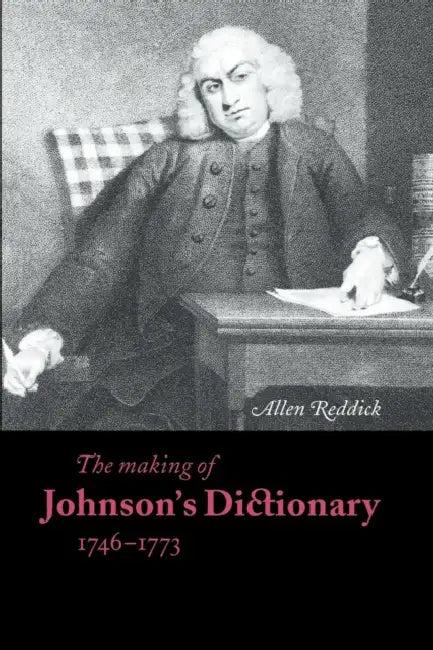 The Making of Johnson's Dictionary 1746 1773 (English, Allen Reddick | Terry Belanger | David McKitterick)