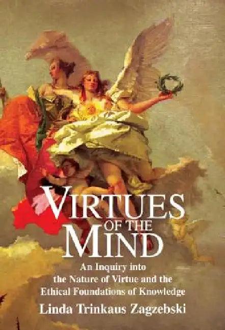 Virtues of the Mind (English, Linda Trinkaus Zagzebski)