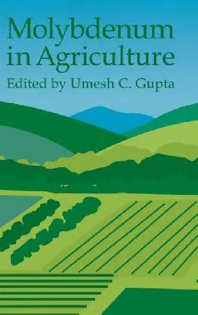 Molybdenum in Agriculture (English, Umesh C. Gupta)