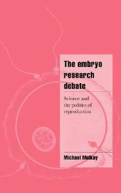The Embryo Research Debate (English, Michael Mulkay | M. J. Mulkay | Mulkay Michael)