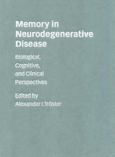 Memory in Neurodegenerative Disease (English, Alexander I. Tröster)