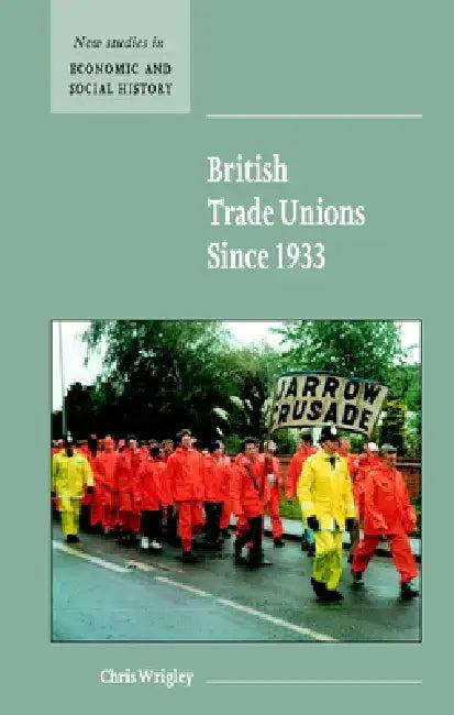 British Trade Unions since 1933 (English, Chris Wrigley)