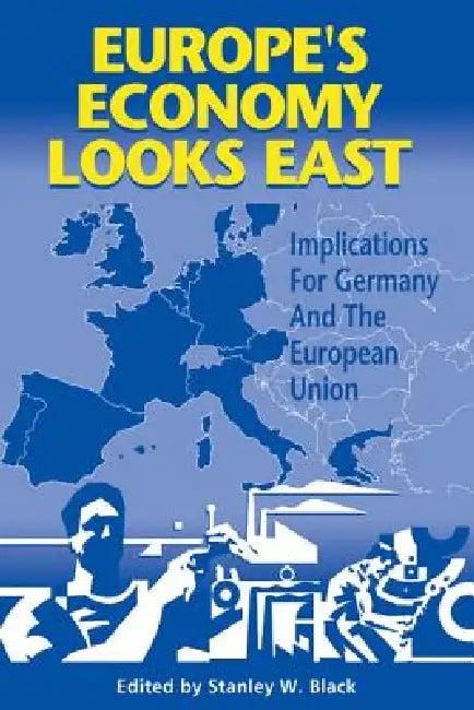 Europe's Economy Looks East (English, Stanley W. Black)