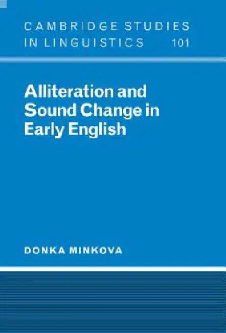 Alliteration and Sound Change in Early English (English, Donka Minkova | S. R. Anderson | J. Bresnan)