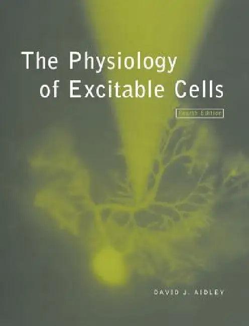 The Physiology of Excitable Cells (English, David J. Aidley)