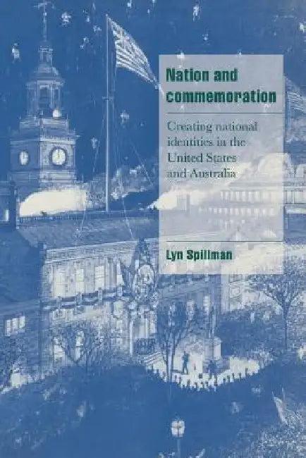 Nation and Commemoration (English, Lyn Spillman | Lynette P. Spillman)