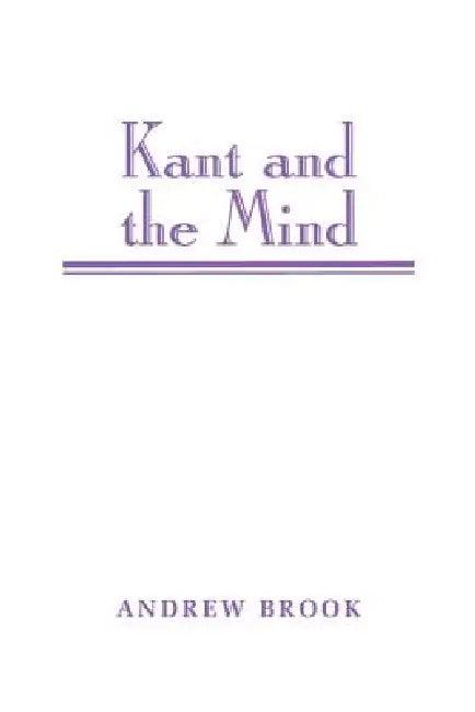 Kant and the Mind (English, Andrew Brook)