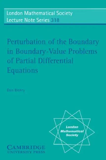 Perturbation of the Boundary in Boundary-Value Problems of Partial Differential Equations (English, D. Henry | J. Hale | Dan Henry)