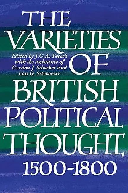 The Varieties of British Political Thought, 1500 1800 (English, J. G. a. Pocock | J. G. A. Pocock | Lois G. Schwoerer)