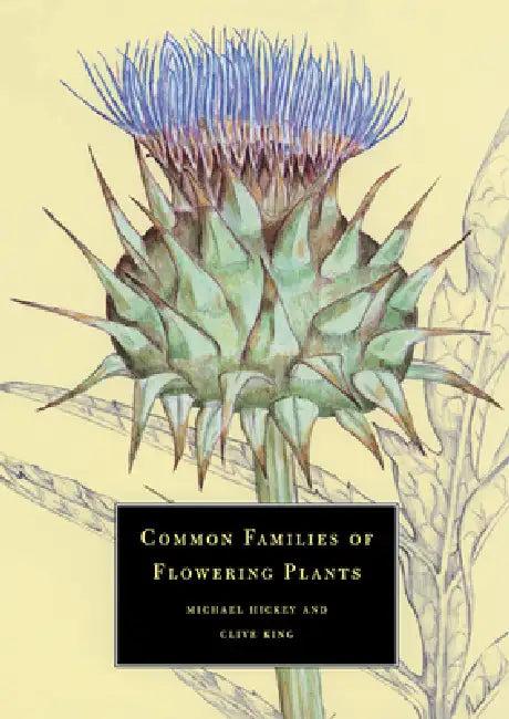 Common Families of Flowering Plants (English, Hickey Michael | King Clive | Michael Hickey)