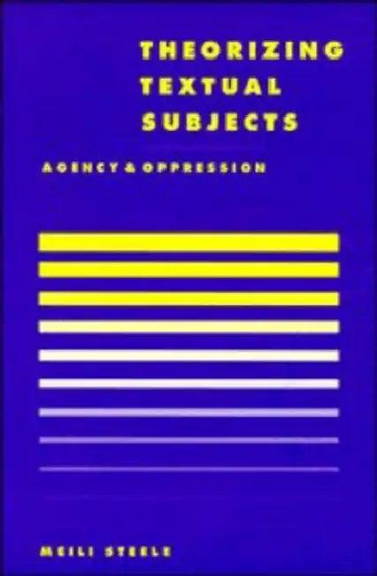 Theorising Textual Subjects (English, Meili Steele | Anthony Cascardi | Richard Macksey)