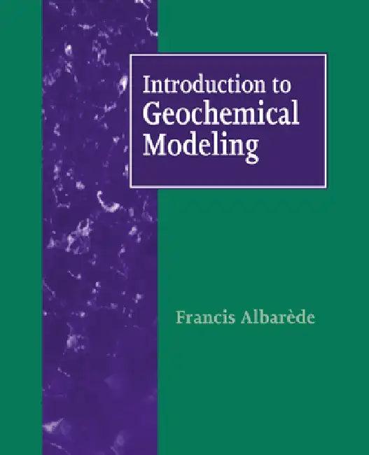 Introduction to Geochemical Modeling (English, Francis Albarede)