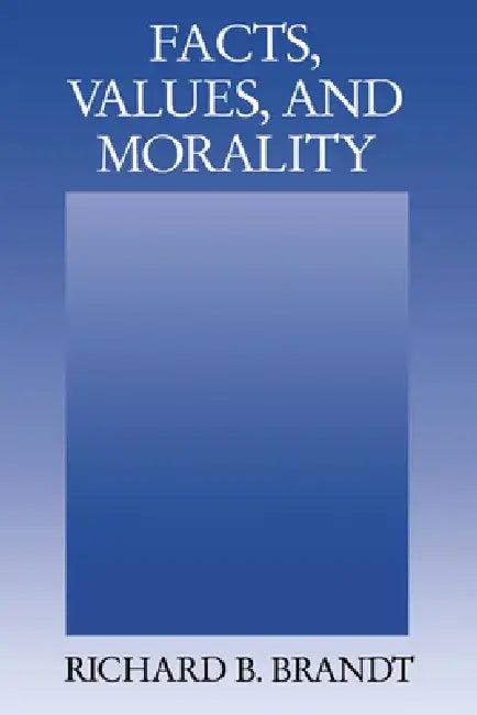 Facts, Values, and Morality (English, Richard B. Brandt)