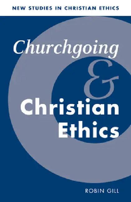 Churchgoing and Christian Ethics (English, Robin Gill | Robin Gill | Stephen R. L. Clark)
