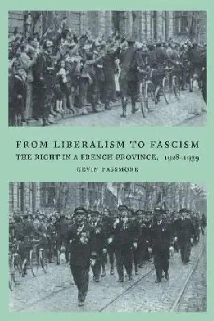 From Liberalism to Fascism (English, Kevin Passmore)