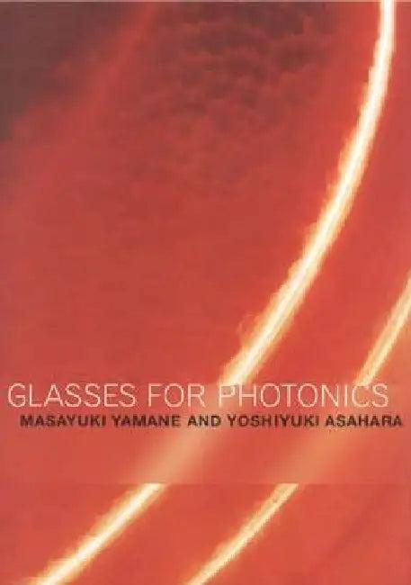 Glasses for Photonics (English, Masayuki Yamane | Yoshiyuki Asahara)