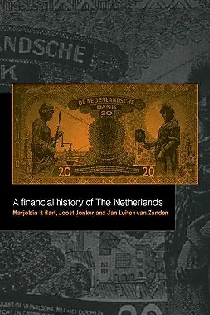 A Financial History of the Netherlands (English, Marjolein T. Hart | Jan Luiten Van Zanden | Joost Jonker)