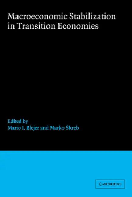Macroeconomic Stabilization in Transition Economies (English, Mario I. Blejer | Marko Skreb)
