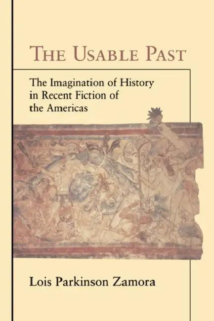 The Usable Past (English, Lois Zamora)