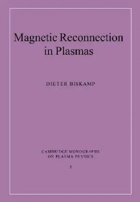 Magnetic Reconnection in Plasmas (English, Dieter Biskamp | D. Biskamp | M. G. Haines)