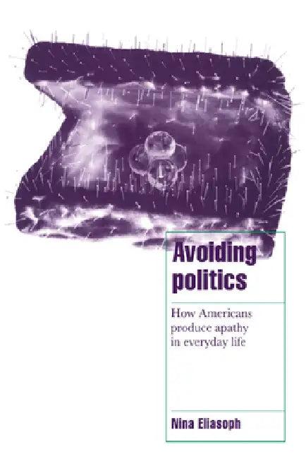 Avoiding Politics (English, Nina Eliasoph)