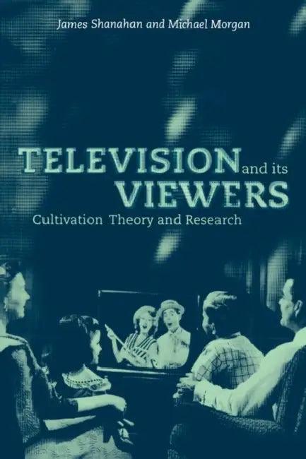 Television and Its Viewers (English, James Shanahan | Jim Shanahan | Michael Morgan)