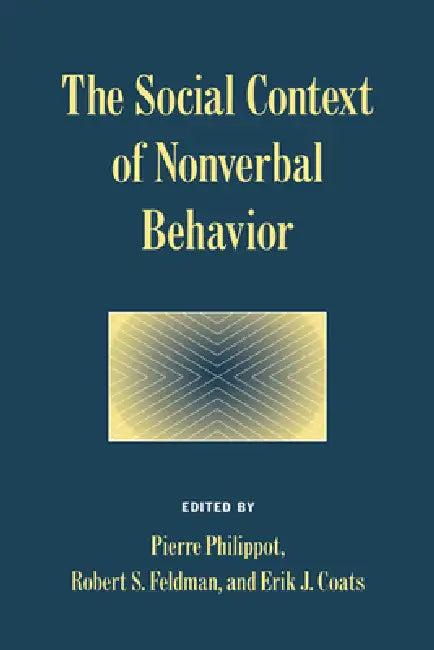 The Social Context of Nonverbal Behavior (English, Pierre Philippot | Eric J. Coats | Erik J. Coats)