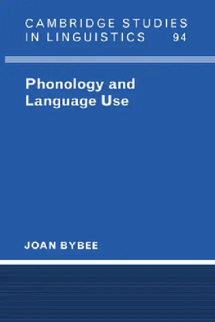 Phonology and Language Use (English, Joan Bybee | Bybee Joan | S. R. Anderson)