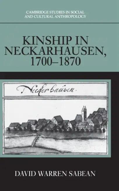 Kinship in Neckarhausen, 1700-1870 (English, David Warren Sabean)