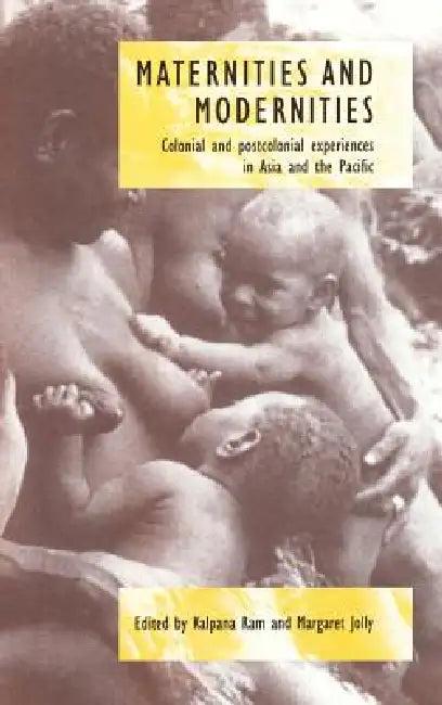 Maternities and Modernities (English, Kalpana Ram | Margaret Jolly)