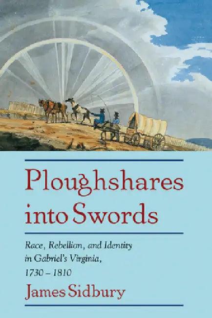Ploughshares Into Swords (English, James Sidbury)