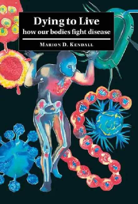 Dying to Live (English, Marion D. Kendall)