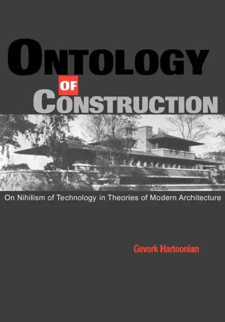 Ontology of Construction (English, Gevork Hartoonian | Kenneth Frampton | Kenneth Frampton)
