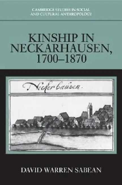 Kinship in Neckarhausen, 1700-1870 (English, David Warren Sabean)