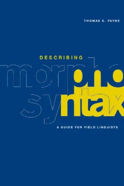 Describing Morphosyntax (English, Thomas E. Payne)