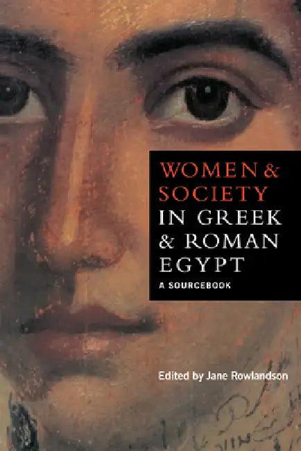 Women and Society in Greek and Roman Egypt (English, Jane Rowlandson)