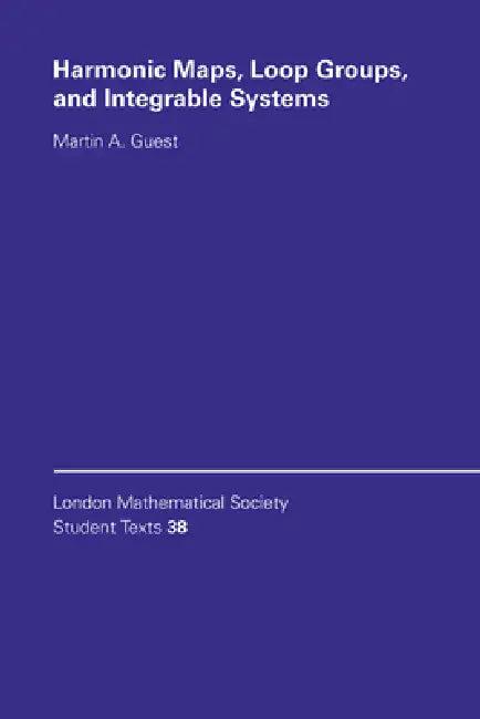 Harmonic Maps, Loop Groups, and Integrable Systems (English, Martin A. Guest | C. M. Series | J. W. Bruce)