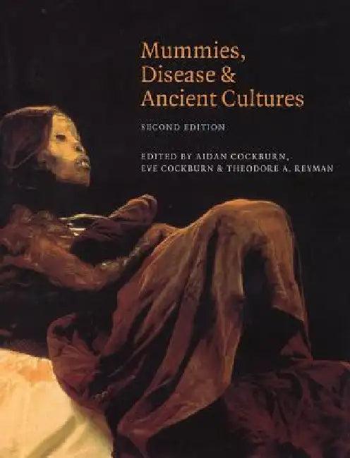 Mummies, Disease and Ancient Cultures (English, Aidan Cockburn | Eve Cockburn | Thomas Aidan Cockburn)