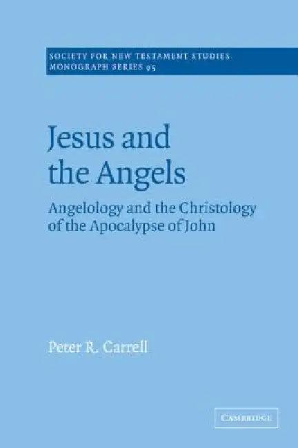 Jesus and the Angels (English, Peter R. Carrell)