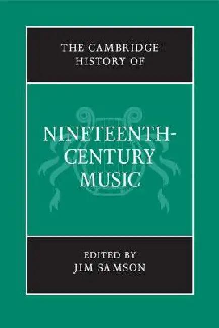 The Cambridge History of Nineteenth-Century Music (English, Jim Samson)