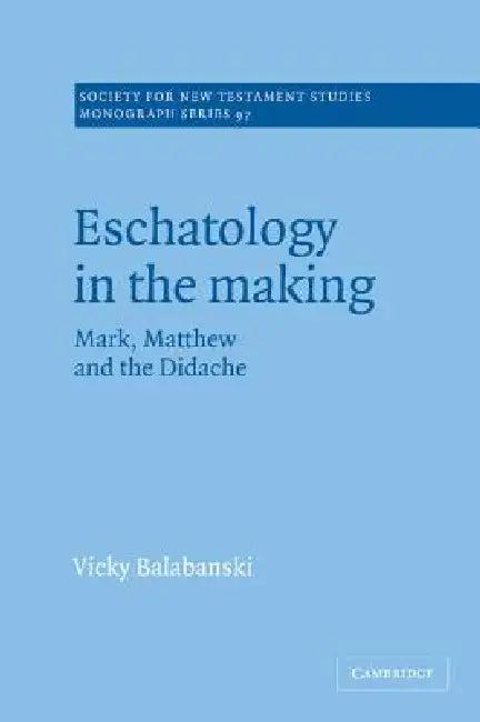Eschatology in the Making (English, Vicky Balabanski | Victoria Balabanski)