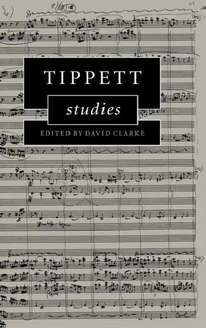 Tippett Studies (English, David Clarke)