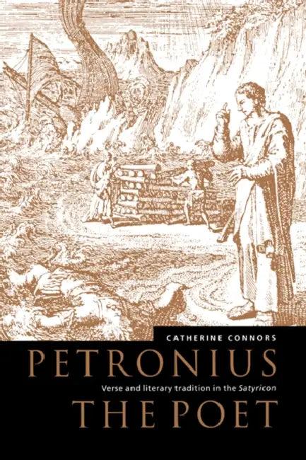 Petronius the Poet (English, Catherine Connors | Connors Catherine M.)