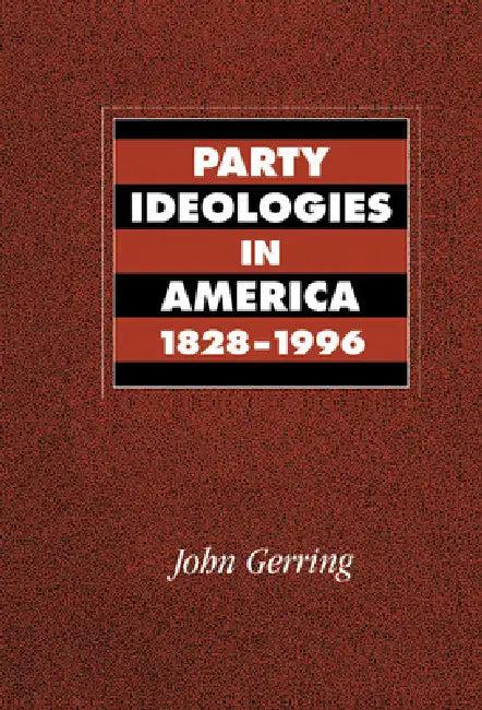 Party Ideologies in America, 1828 1996 (English, John Gerring)